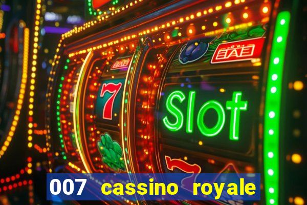 007 cassino royale dublado download